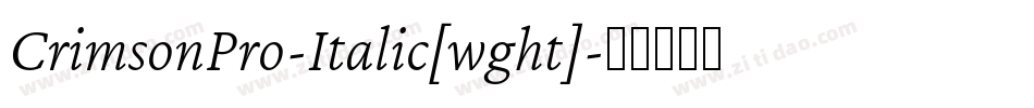 CrimsonPro-Italic[wght]字体转换
